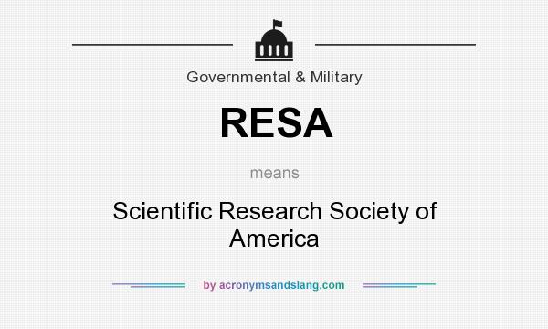 What does RESA mean? It stands for Scientific Research Society of America