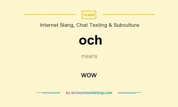 What does och mean? It stands for wow