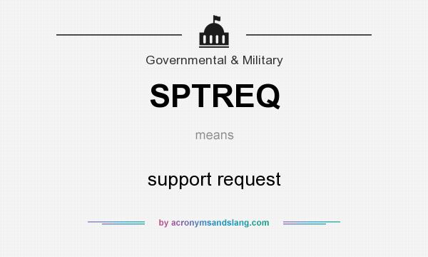 What does SPTREQ mean? It stands for support request