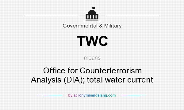 What does TWC mean? It stands for Office for Counterterrorism Analysis (DIA); total water current