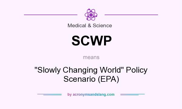 What does SCWP mean? It stands for Slowly Changing World Policy Scenario (EPA)