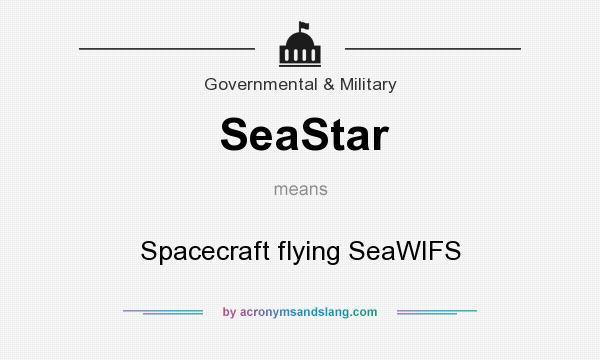 What does SeaStar mean? It stands for Spacecraft flying SeaWIFS