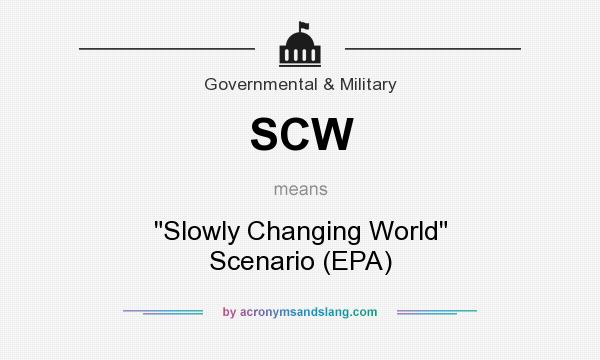 What does SCW mean? It stands for Slowly Changing World Scenario (EPA)