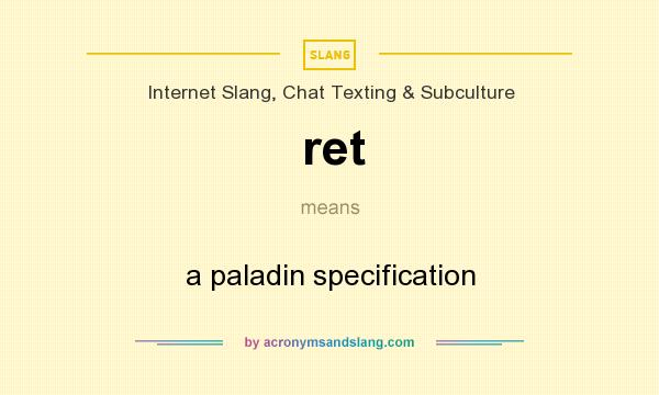 What does ret mean? It stands for a paladin specification
