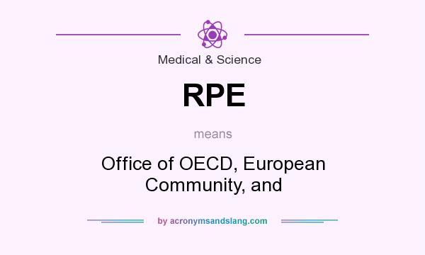 What does RPE mean? It stands for Office of OECD, European Community, and