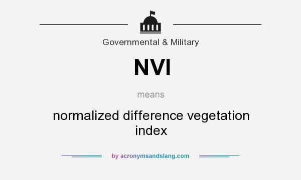 What does NVI mean? It stands for normalized difference vegetation index