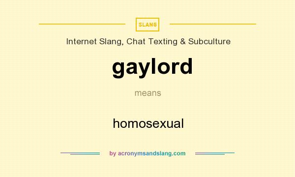 What does gaylord mean? It stands for homosexual