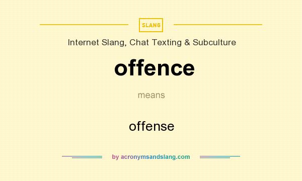 What does offence mean? It stands for offense