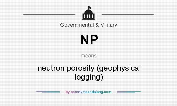 What does NP mean? It stands for neutron porosity (geophysical logging)