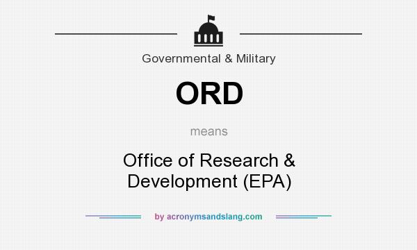 What does ORD mean? It stands for Office of Research & Development (EPA)