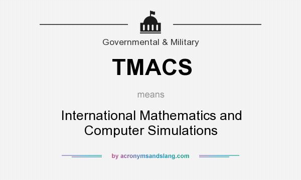 What does TMACS mean? It stands for International Mathematics and Computer Simulations
