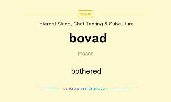 What does bovad mean? It stands for bothered