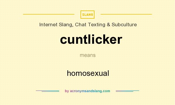 What does cuntlicker mean? It stands for homosexual