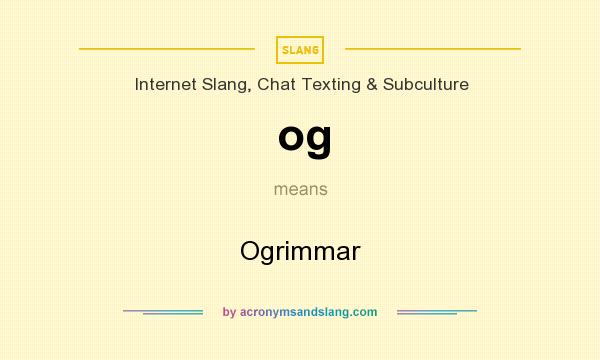 What does og mean? It stands for Ogrimmar