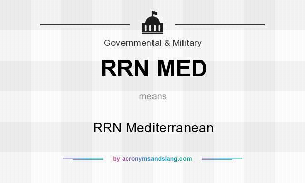 What does RRN MED mean? It stands for RRN Mediterranean
