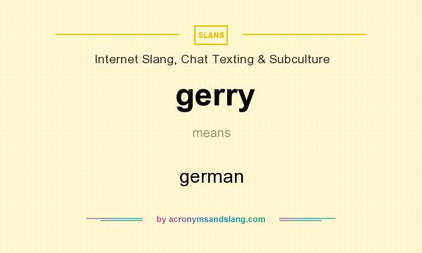 What does gerry mean? It stands for german