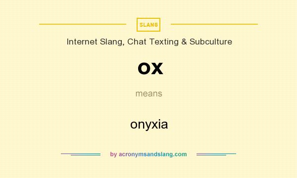 What does ox mean? It stands for onyxia