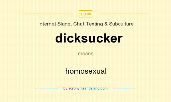 What does dicksucker mean? It stands for homosexual