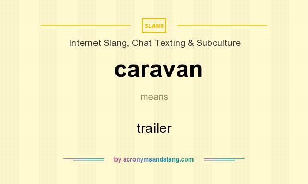 What does caravan mean? It stands for trailer