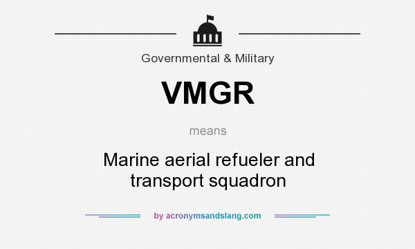 What does VMGR mean? It stands for Marine aerial refueler and transport squadron