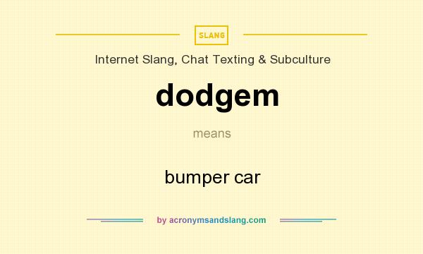 What does dodgem mean? It stands for bumper car