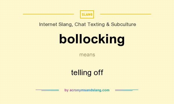 What does bollocking mean? It stands for telling off