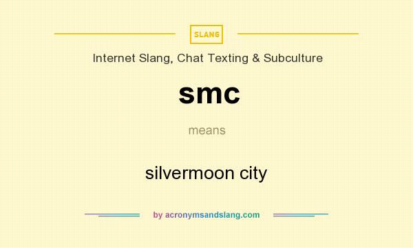 What does smc mean? It stands for silvermoon city