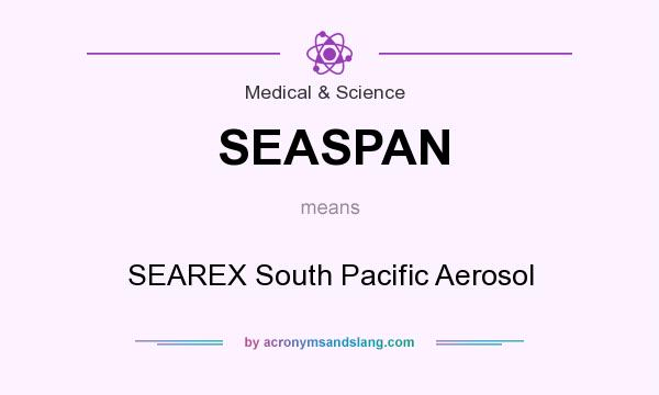 What does SEASPAN mean? It stands for SEAREX South Pacific Aerosol