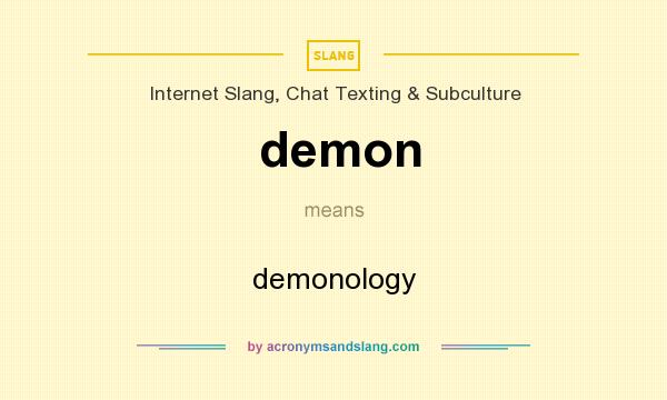 What does demon mean? It stands for demonology