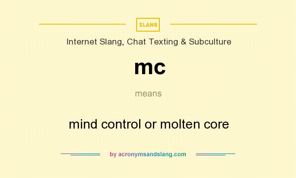 What does mc mean? It stands for mind control or molten core