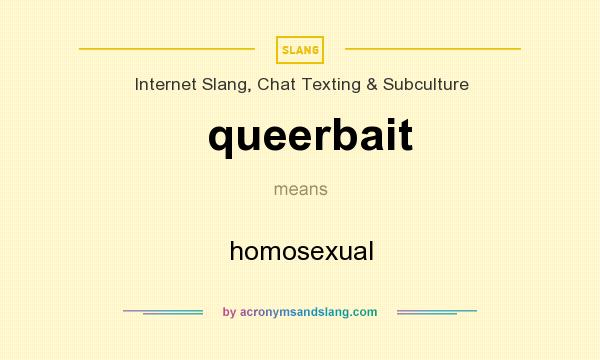 What does queerbait mean? It stands for homosexual