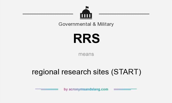 What does RRS mean? It stands for regional research sites (START)