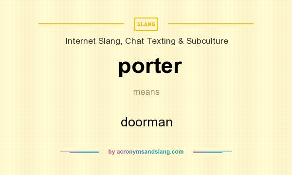 What does porter mean? It stands for doorman