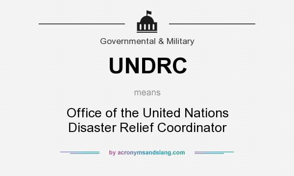 What does UNDRC mean? It stands for Office of the United Nations Disaster Relief Coordinator