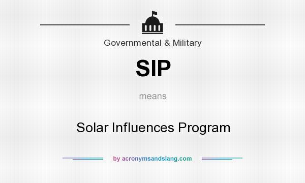 What does SIP mean? It stands for Solar Influences Program