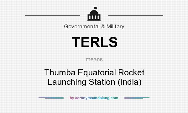 What does TERLS mean? It stands for Thumba Equatorial Rocket Launching Station (India)