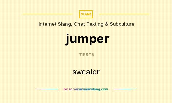 What does jumper mean? It stands for sweater