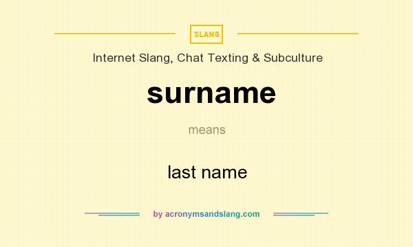 What does surname mean? It stands for last name