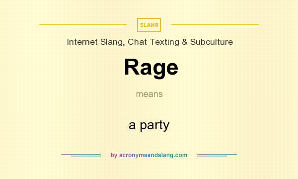 What does Rage mean? It stands for a party