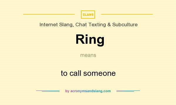 What does Ring mean? It stands for to call someone