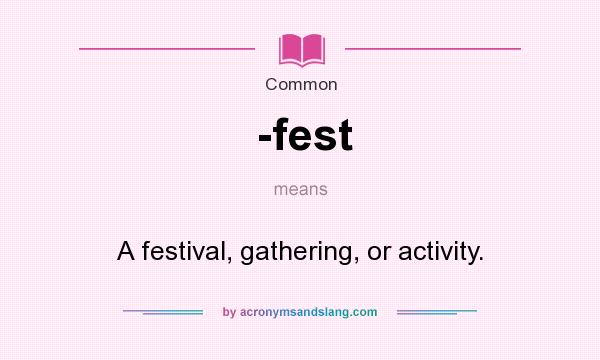 gøre ondt symptom design What does -fest mean? - Definition of -fest - -fest stands for A festival,  gathering, or activity.. By AcronymsAndSlang.com