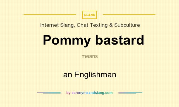 What does Pommy bastard mean? It stands for an Englishman