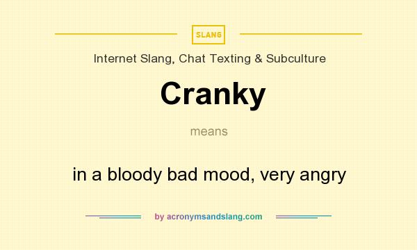  What Does Cranky Mean Definition Of Cranky Cranky Stands For In A 