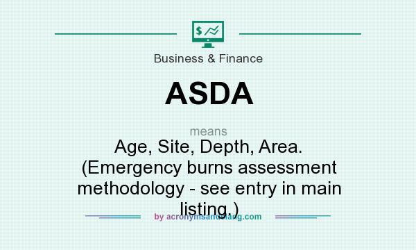 What does ASDA mean? It stands for Age, Site, Depth, Area. (Emergency burns assessment methodology - see entry in main listing.)