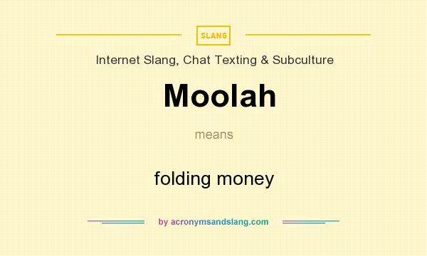 What does Moolah mean? It stands for folding money