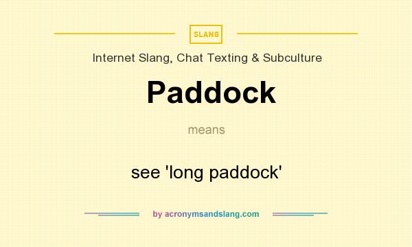 What does Paddock mean? It stands for see `long paddock`