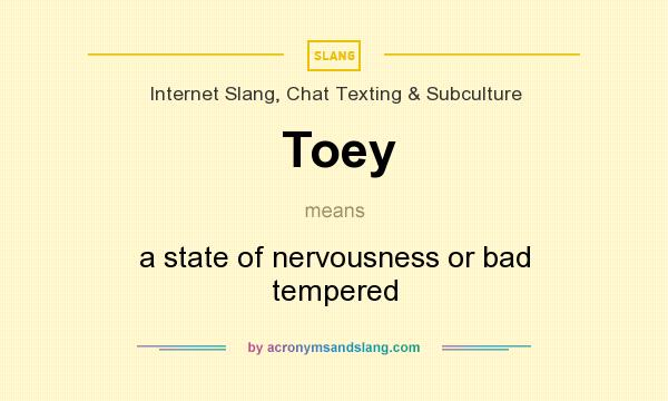 What does Toey mean? It stands for a state of nervousness or bad tempered