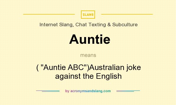 What does Auntie mean? It stands for ( 