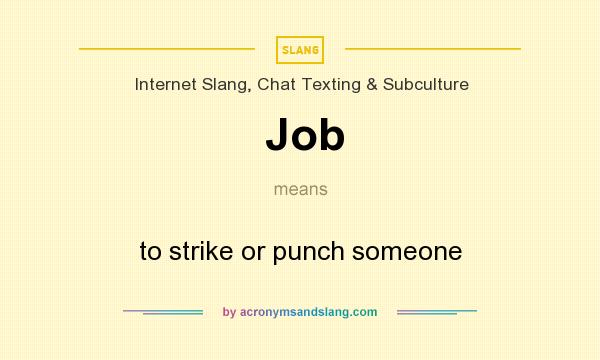 What does Job mean? It stands for to strike or punch someone