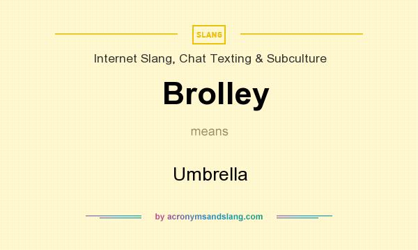 What does Brolley mean? It stands for Umbrella